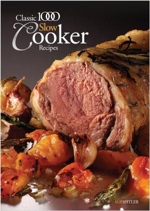 Book cover of Classic 1000 Slow Cooker Recipes