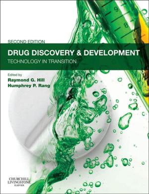 Cover of the book Drug Discovery and Development - E-Book by Bronwen Bryant, BPharm (Hons), MSc, PhD, Grad Dip Ed, Kathleen Knights, BSc (Hons), PhD, Grad Cert Tertiary Education, Andrew Rowland, PhD, BSc (Hons), Shaunagh Darroch, BSc, MPharm, GradCertAcaPrac