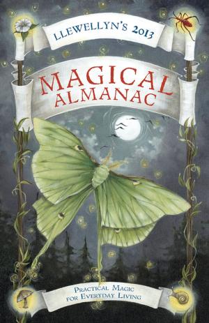 bigCover of the book Llewellyn's 2013 Magical Almanac: Practical Magic for Everyday Living by 