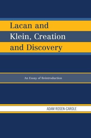 Cover of the book Lacan and Klein, Creation and Discovery by Adam M. Carrington