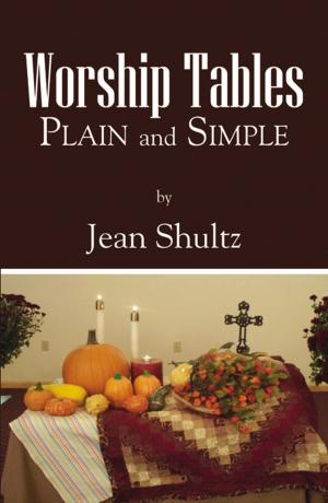 Cover of the book Worship Tables: Plain and Simple by J. F. Redref