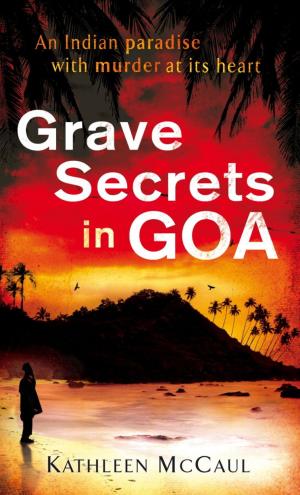Cover of the book Grave Secrets in Goa by Jill Liddington