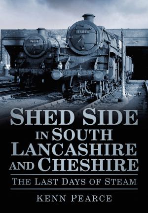 Cover of the book Shed Side in South Lancashire & Cheshire by Brian Belton