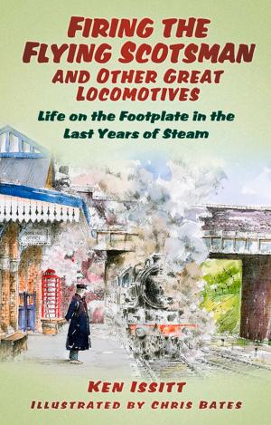 Cover of the book Firing the Flying Scotsman and Other Great Locomotives by Marilyn Yurdan