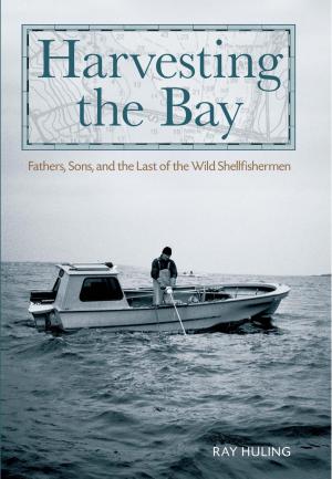 Cover of the book Harvesting the Bay by Alan Axelrod, author of 