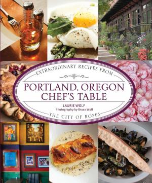 Cover of the book Portland, Oregon Chef's Table by Macauley Lord
