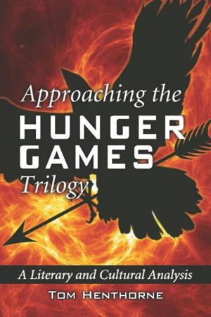 Cover of Approaching the Hunger Games Trilogy: A Literary and Cultural Analysis
