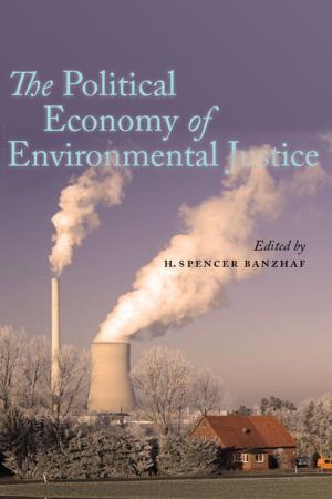 Cover of the book The Political Economy of Environmental Justice by Rodney Fort, Jason Winfree