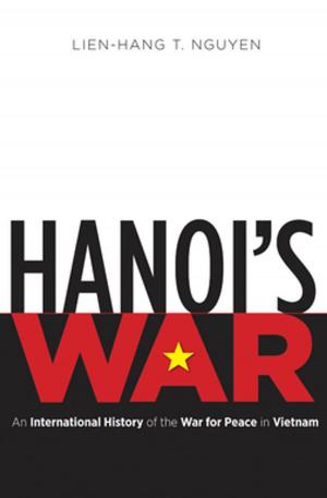 Cover of the book Hanoi's War by Eduardo Sáenz Rovner