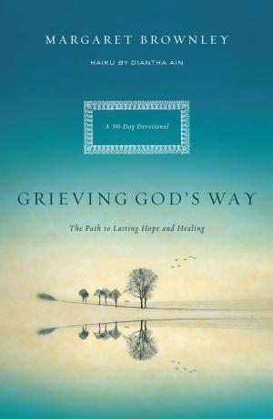 Cover of the book Grieving God's Way by Ted Dekker