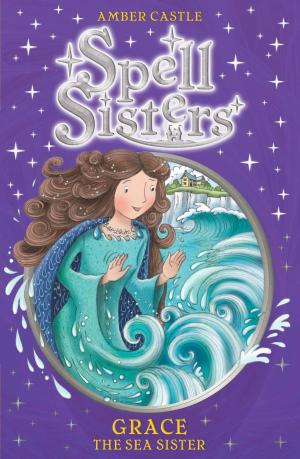 Cover of the book Spell Sisters: Grace the Sea Sister by Candy Harper
