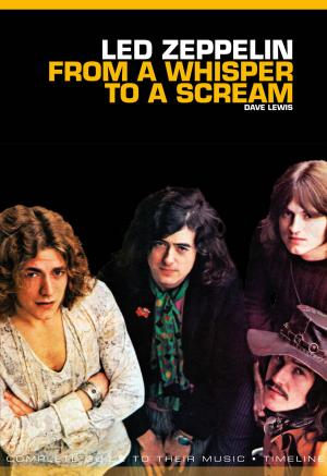 Cover of From A Whisper to A Scream: The Complete Guide to the Music of Led Zeppelin