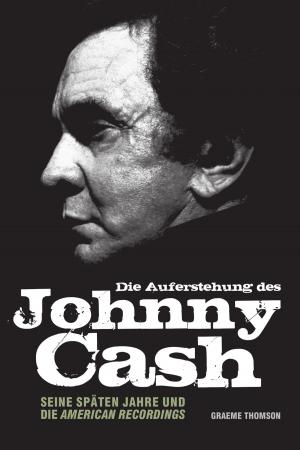 Cover of Die Auferstehung des Johnny Cash: Seine späten Jahre und die American Recordings