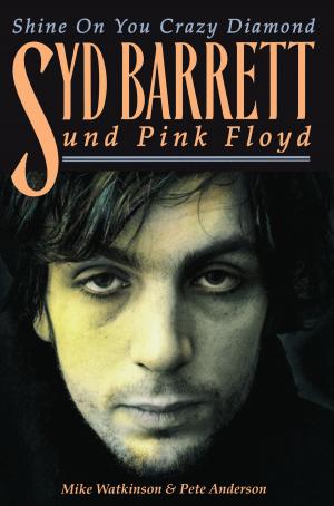 Book cover of Shine On You Crazy Diamond: Syd Barrett und Pink Floyd