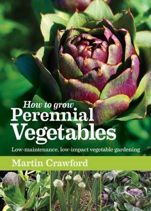 Cover of the book How to Grow Perennial Vegetables by Robin Stott, June Crown
