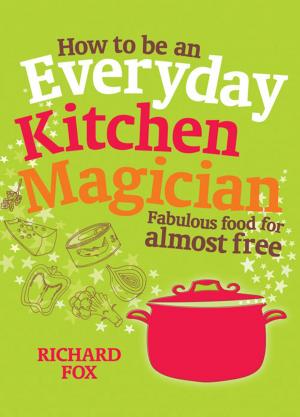 Cover of How to Be an Everyday Kitchen Magician