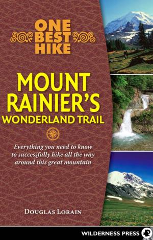 Cover of the book One Best Hike: Mount Rainier's Wonderland Trail by Kathy Morey