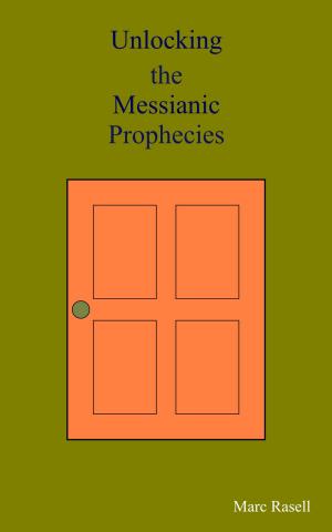 Book cover of Unlocking the Messianic Prophecies
