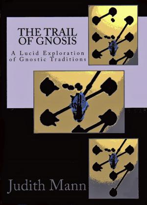 Book cover of The Trail of Gnosis: A Lucid Exploration of Gnostic Traditions