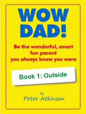 Cover of the book WOW DAD! Book 1: Outside by Barbara Ingersoll