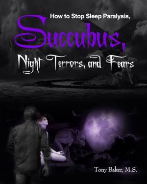 Cover of How to Stop Sleep Paralysis, Succubus, Night Terrors, and Fears