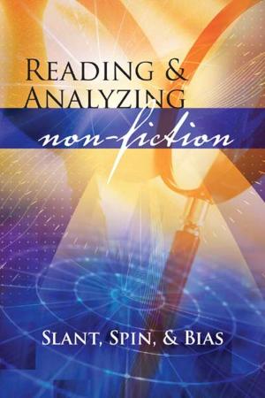 Cover of the book Reading and Analyzing Nonfiction: Slant, Spin, and Bias by Luis E. Ramos Guadalupe