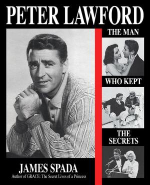Cover of the book Peter Lawford: The Man Who Kept the Secrets by Antonio Gálvez Alcaide