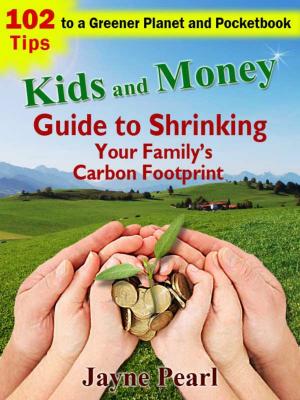 Book cover of Kids and Money Guide to Shrinking Your Family's Carbon Footprint