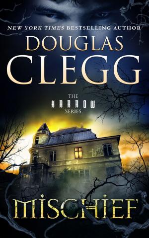 Cover of the book Mischief by Douglas Clegg