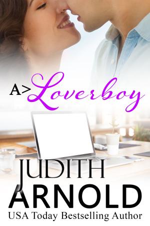 Cover of the book A>Loverboy by Judith Arnold