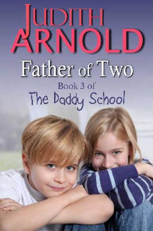 Cover of the book Father of Two by Judith Arnold