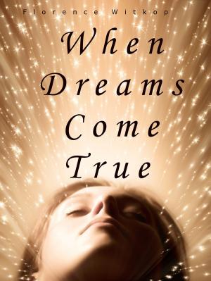 Cover of the book When Dreams Do Come True by Elena May