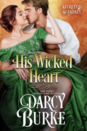 Cover of the book His Wicked Heart by Darcy Burke