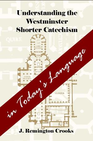 Book cover of Understanding the Westminster Shorter Catechism in Today's Language