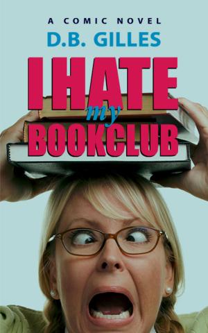 Cover of the book I Hate My Book Club by Steve Lake