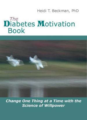 Book cover of The Diabetes Motivation Book: Change One Thing at a Time with the Science of Willpower