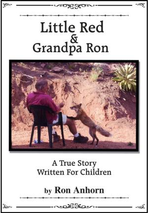 Cover of the book Little Red & Grandpa Ron by A. Michael Shumate