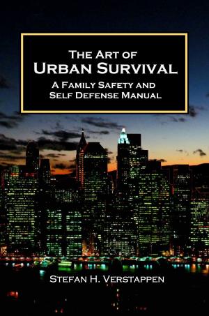 Book cover of The Art of Urban Survival: A Family Safety and Self Defense Manual