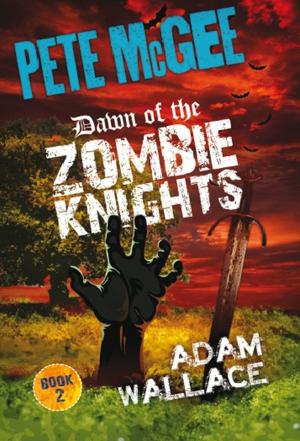 Cover of the book Pete McGee: Dawn of the Zombie Knights by Jennifer Bradley