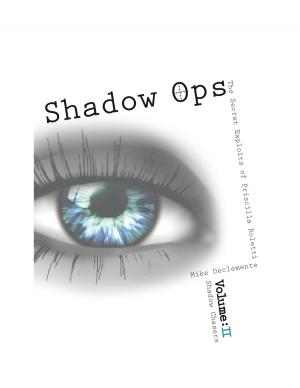 Book cover of Vol. 2 Shadow Chasers Shadow Ops the Secret Exploits of Priscilla Roletti
