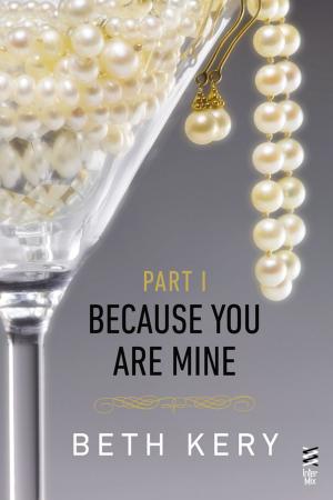 Cover of the book Because You Are Mine Part I by Jan Motion
