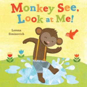 Cover of the book Monkey See, Look at Me! by Nathaniel Philbrick