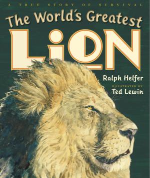 Cover of the book The World's Greatest Lion by Richelle Mead, Leigh Dragoon