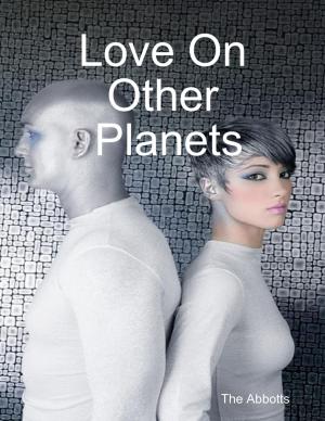 Cover of the book Love On Other Planets by Kennan Cooley