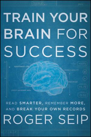 Cover of the book Train Your Brain For Success by Bruno A. Cayoun, Sarah E. Francis, Alice G. Shires