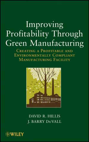 Cover of the book Improving Profitability Through Green Manufacturing by Gerald M. Greenfield, Jennifer R. Keup, John N. Gardner