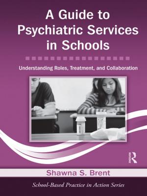 Cover of the book A Guide to Psychiatric Services in Schools by E.A. Gutkind