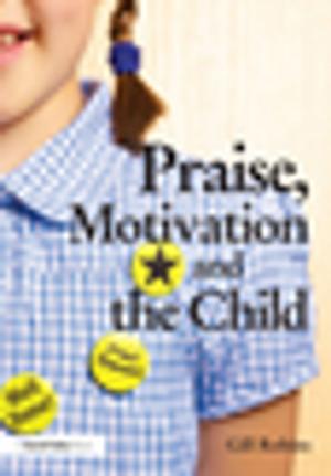 Cover of the book Praise, Motivation and the Child by 