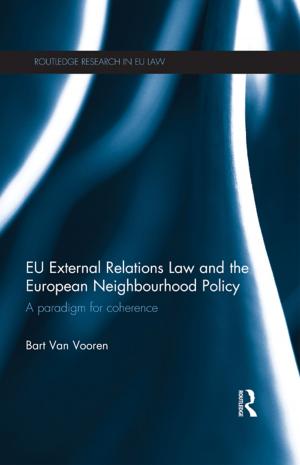Cover of the book EU External Relations Law and the European Neighbourhood Policy by Jerry Wellington