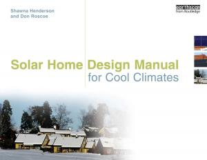 Cover of the book Solar Home Design Manual for Cool Climates by Charles R. Rhyner, Leander J. Schwartz, Robert B. Wenger, Mary G. Kohrell